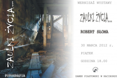 Zamek w Raciborzu zaprasza na wernisaż fotografii „Zaułki życia”