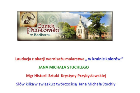 Laudacja z okazji wernisażu malarstwa „w krainie kolorów” JANA MICHAŁA STUCHLEGO