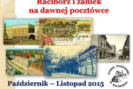 Racibórz i zamek na dawnej pocztówce - zamek zaprasza na nową wystawę