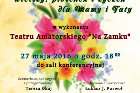 „Bukiety z kwiatów, wierszy, piosenek i życzeń dla Mamy i Taty”. Zamek zaprasza na program rozrywkowy z okazji Dnia Matki i Ojca