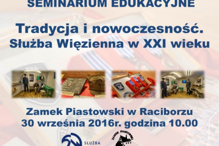 „Tradycja i nowoczesność. Służba Więzienna w XXI wieku” - seminarium edukacyjne już w piątek na zamku