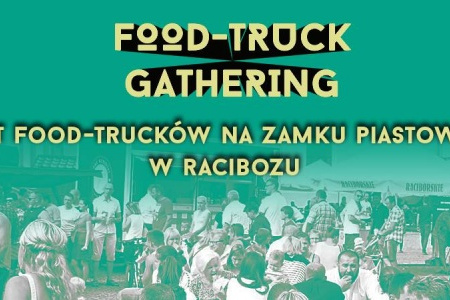Food Truck Gathering już wkrótce na zamku
