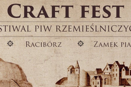 Craft Fest. I Festiwal Piw Rzemieślniczych na Zamku Piastowskim