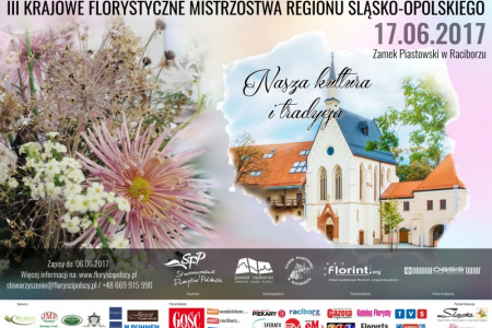 „Nasza Kultura i Tradycja”, czyli III Krajowe Mistrzostwa Florystyczne Regionu Śląsko-Opolskiego już wkrótce na Zamku Piastowskim