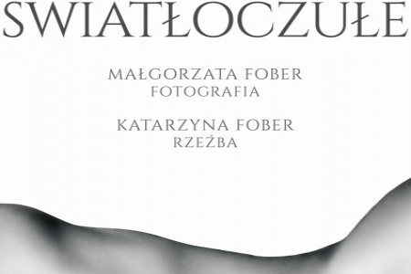 „ŚWIATŁOCZUŁE” - wernisaż sióstr Fober już wkrótce na Zamku Piastowskim