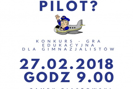 „Czy leci z nami pilot?” - trzecia edycja konkursu dla gimnazjalistów już wkrótce na zamku