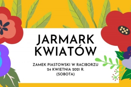 Zamkowy jarmark kwiatów już wkrótce na Zamku Piastowskim