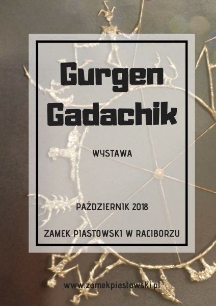 Zamek Piastowski zaprasza na wystawę prac Gurgena Gadachika