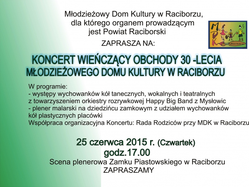 Koncert jubileuszowy z okazji 30-lecia raciborskiego MDK - 23.6.2015 r.