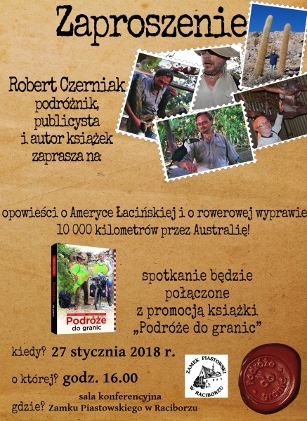 „Podróże do granic” – spotkanie z Robertem Czerniakiem niezwykłym podróżnikiem - 8.1.2018 r.