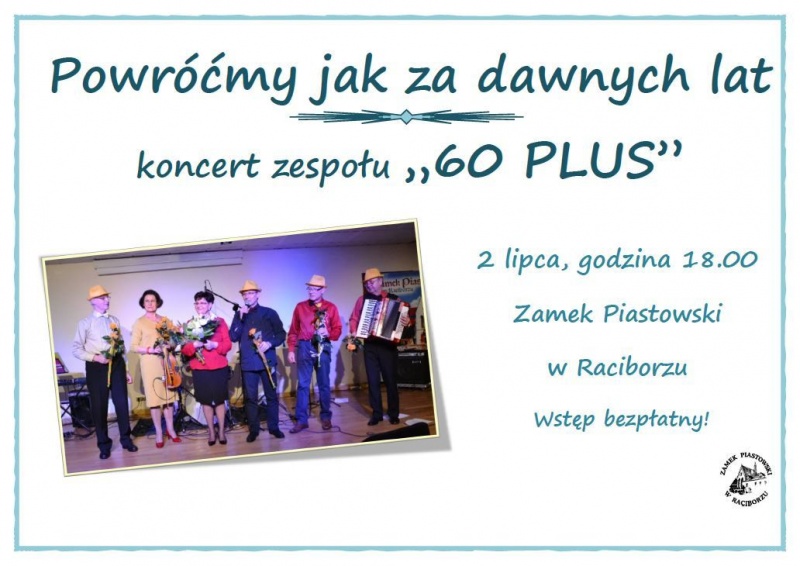 Powróćmy jak za dawnych lat - koncert zespołu „60 PLUS” - 27.6.2016 r.