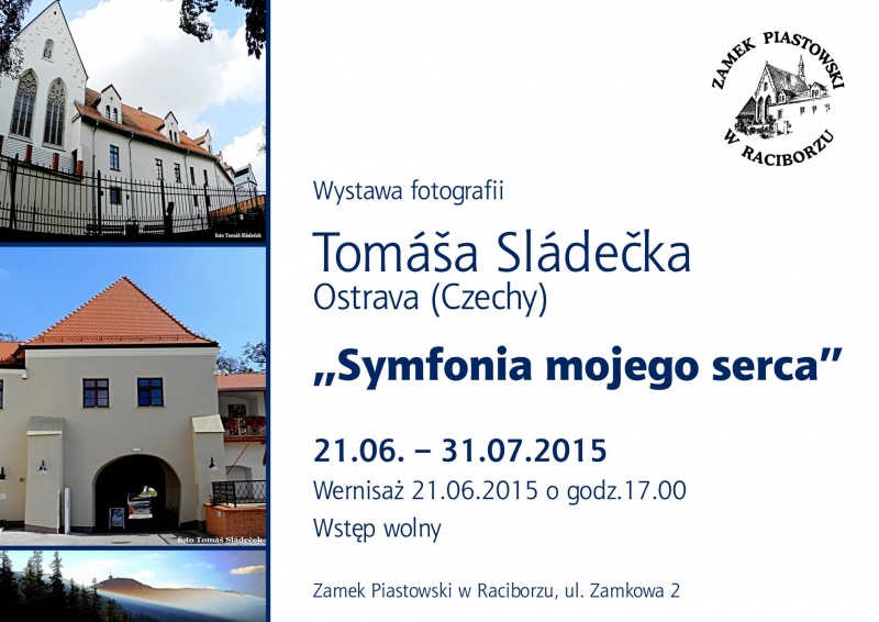 Zamek zaprasza na wernisaż wystawy fotografii Tomáša Sládečka - 15.6.2015 r.